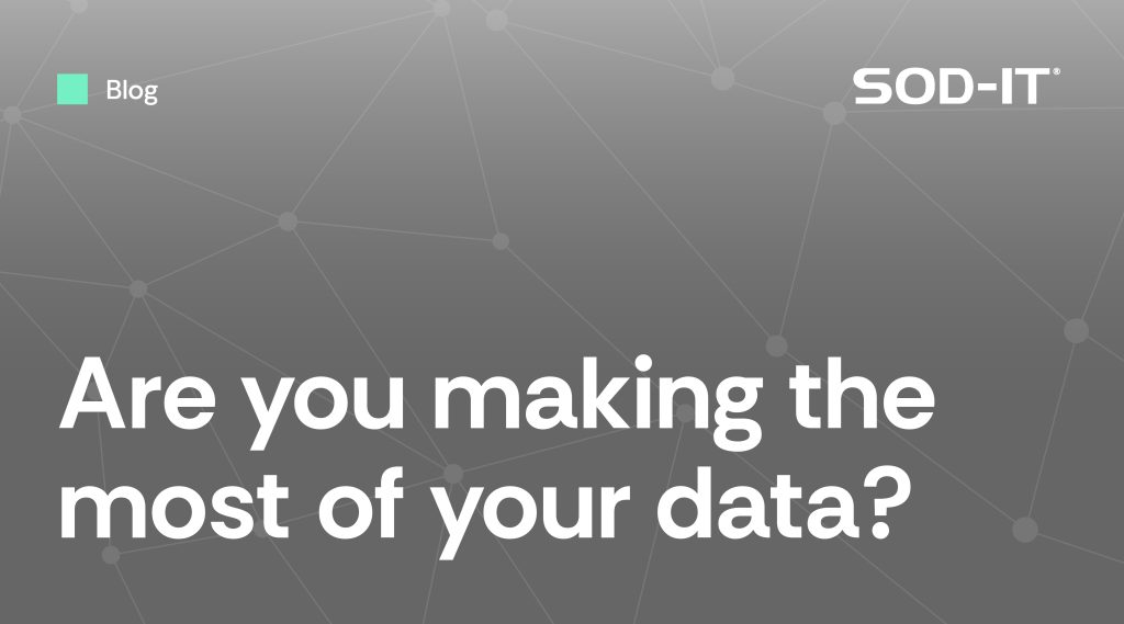 are you making the most of your businesses' data?